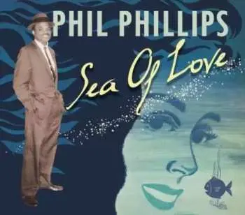 CD Phil Phillips: Sea Of Love DIGI