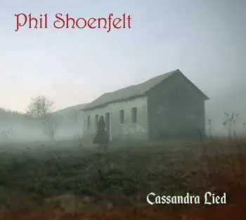 CD Phil Shöenfelt: Cassandra Lied