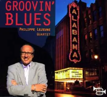 CD Philippe Lejeune: Groovin'' Blues