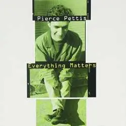 CD Pierce Pettis: Everything Matters
