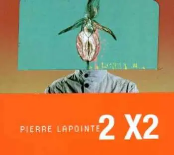 CD Pierre Lapointe: 2 X2 LTD
