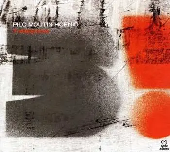 CD Pilc Moutin Hoenig: Threedom
