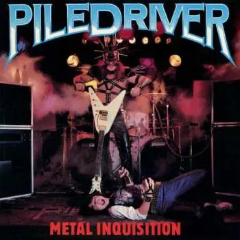 LP Piledriver: Metal Inquisition