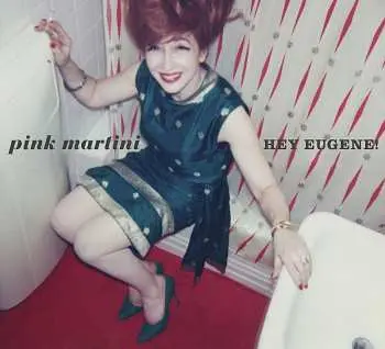 CD Pink Martini: Hey Eugene!