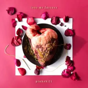 LP Pinkshift: Love Me Forever CLR