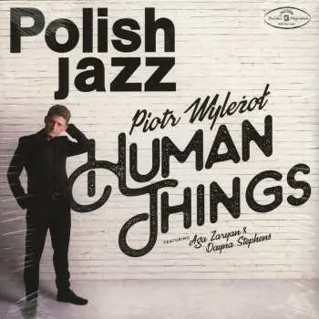 LP Piotr Wyleżoł: Human Things