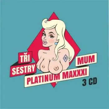 3CD Tři Sestry: Platinum Maxxximum