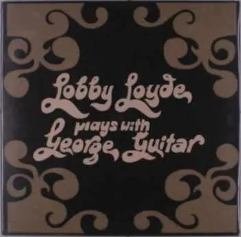 LP Lobby Loyde: Plays With George Guitar