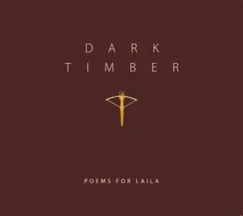 CD Poems For Laila: Dark Timber