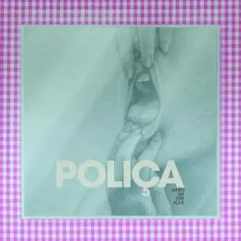 LP Poliça: When We Stay Alive LTD | CLR