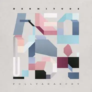 CD Hermitude: Pollyanarchy