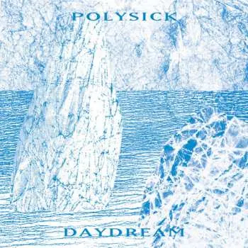 LP Polysick: Daydream LTD