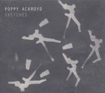 LP Poppy Ackroyd: Sketches