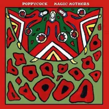 CD Poppycock: Magic Mothers LTD