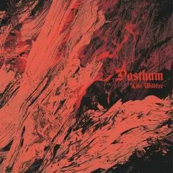 LP Posthum: Like Wildfire