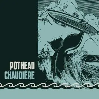 CD Pothead: Chaudière