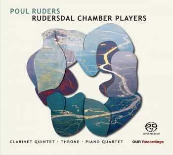 SACD Poul Ruders: Clarinet Quintet · Throne · Piano Quartet