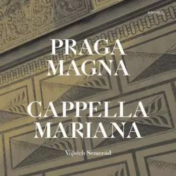 CD Cappella Mariana: Praga Magna