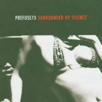 CD Prefuse 73: Surrounded By Silence