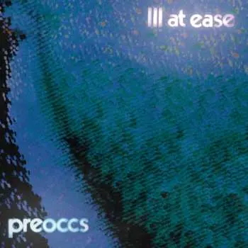 MC Preoccupations: Ill At Ease CLR | LTD