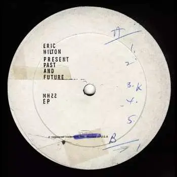 LP Eric Hilton: Present Past and Future