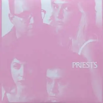 LP Priests: Nothing Feels Natural