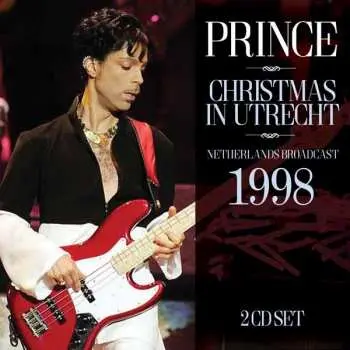 2CD The Artist (Formerly Known As Prince): Christmas In Utrecht (Netherlands Broadcast 1998)