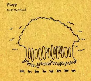 CD Psapp: Tiger, My Friend
