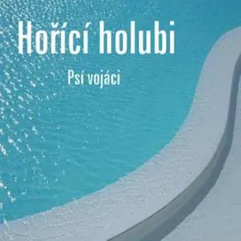 Psí vojáci – Hořící holubi LP
