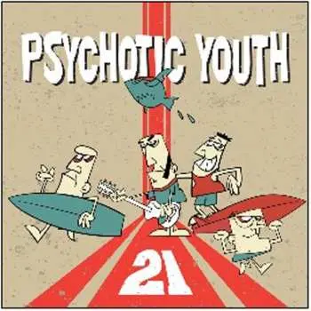 CD Psychotic Youth: 21