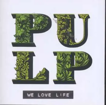 CD Pulp: We Love Life