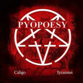 CD Pyopoesy: Caligo / Tyrannus