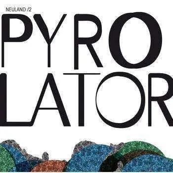 LP Pyrolator: Neuland /2 CLR