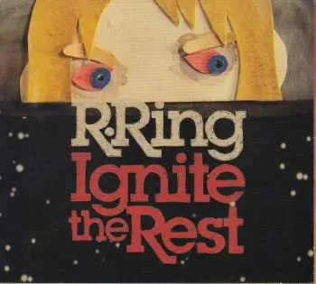 CD R. Ring: Ignite The Rest
