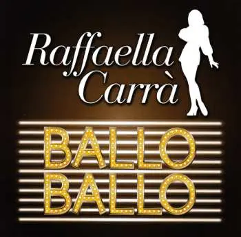 CD Raffaella Carrà: Ballo Ballo
