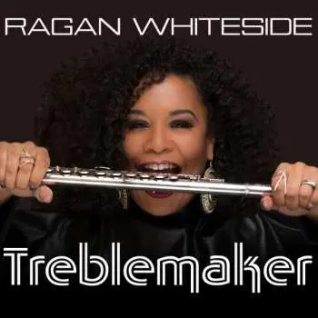 CD Ragan Whiteside: Treblemaker