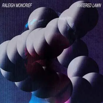 2LP Raleigh Moncrief: Watered Lawn LTD