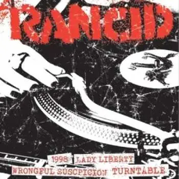SP Rancid: 1998 / Lady Liberty / Wrongful Suspicion / Turntable