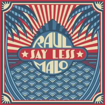 CD Raul Malo: Say Less