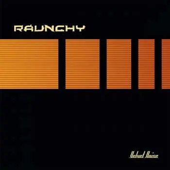 LP Raunchy: Velvet Noise LTD | CLR