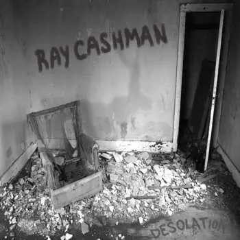 CD Ray Cashman: Desolation