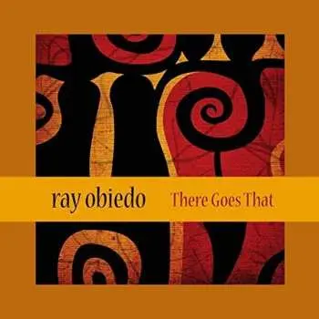 CD Ray Obiedo: There Goes That