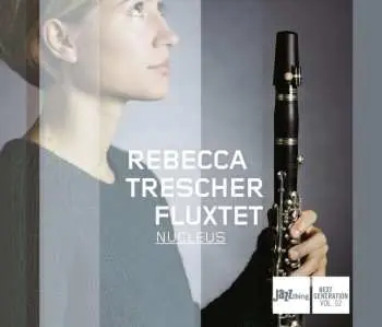 CD Rebecca Trescher Fluxtet: Nucleus