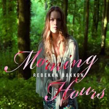 CD Rebekka Bakken: Morning Hours NUM
