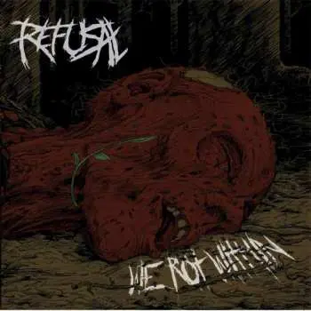 CD Refusal: We Rot Within