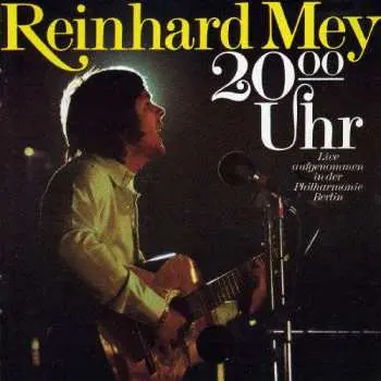 2CD Reinhard Mey: 20.00 Uhr