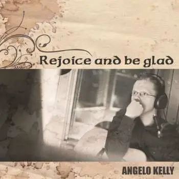 CD Angelo Kelly: Rejoice And Be Glad