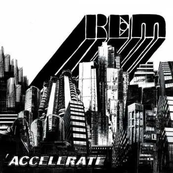 CD R.E.M.: Accelerate