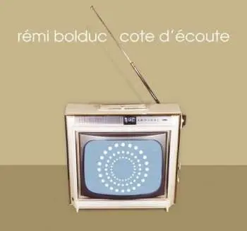 CD Rémi Bolduc: Cote D'Écoute
