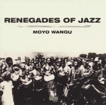 CD Renegades Of Jazz: Moyo Wangu